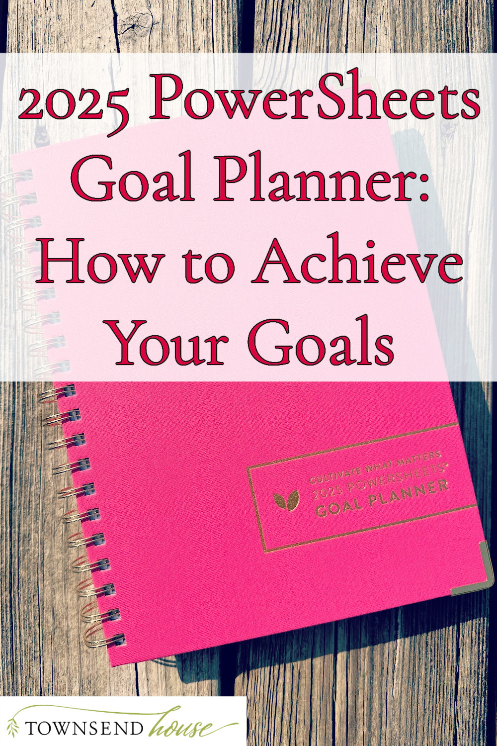 2025 PowerSheets Goal Planner: How to Achieve Your Goals